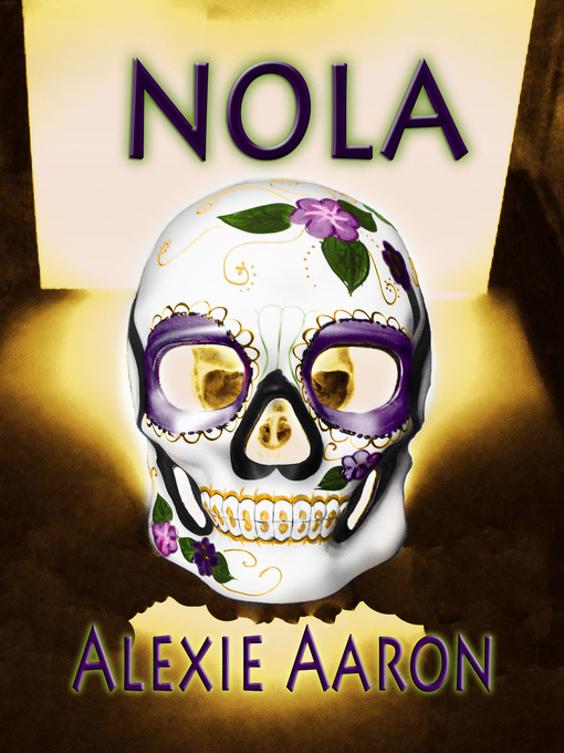 Title details for NOLA by Alexie Aaron - Available
